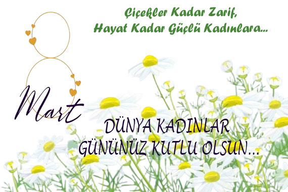 8 MART DÜNYA KADINLAR GÜNÜ