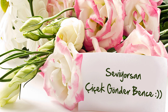 Seviyorsan Çiçek Gönder Bence